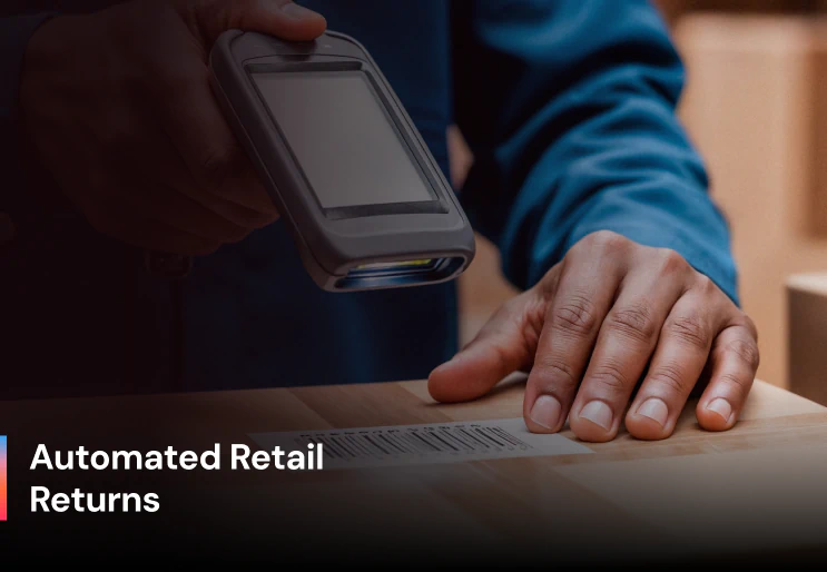 Automating Returns Management in Retail: Turning a Pain Point into a Competitive Edge